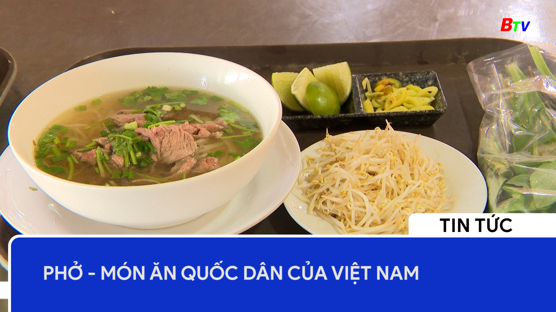 Phở - Món ăn quốc dân của Việt Nam